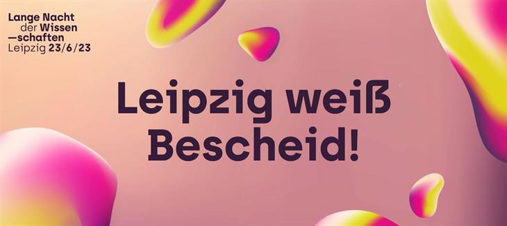 Banner zur Langen Nacht der Wissenschaften 2023 mit der Aufschrift "Leipzig weiß Bescheid"